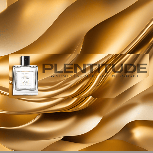 PLENTITUDE: Experience the Timeless Allure of "Dusky Oud" by Plentitude – A Perfume of Elegance and Sophistication - Plentitude | Luxury Fragrances